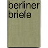 Berliner Briefe door Ernst Böhme