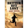 Better Off Lost door John Regan