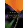 De waarde van elk moment door Dan Millman