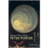 Better Than God by Peter Porter