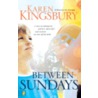 Between Sundays by Karen Kingsbury
