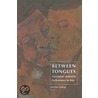 Between Tongues by Ward Keeler