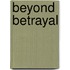 Beyond Betrayal