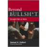 Beyond Bullsh*t door Samuel A. Culbert