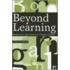 Beyond Learning