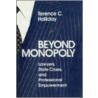 Beyond Monopoly by Terence C. Halliday