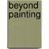 Beyond Painting