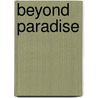 Beyond Paradise door Andre Soares