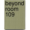 Beyond Room 109 door Richard Kent
