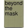 Beyond the Mask by David Ward