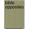 Bible Opposites by Damon Taylor