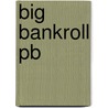 Big Bankroll Pb by Leo Katcher
