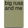 Big Russ and Me door Tim Russert