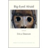 Big-Eyed Afraid door Erica Dawson