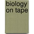 Biology on Tape