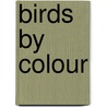 Birds By Colour door Marc Duquet