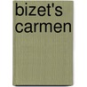 Bizet's  Carmen by Georges Bizet