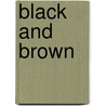 Black And Brown by Gerald Horne