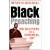Black Preaching by Henry H. Mitchell