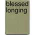 Blessed Longing