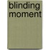 Blinding Moment