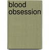 Blood Obsession by Jorg Waltje
