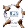 Blue Planet Run door Wade Davis