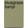 Bluegrass Banjo by Sonny Osborne