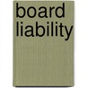 Board Liability door Daniel L. Kurtz