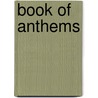 Book Of Anthems door Assembly Church of Scotl