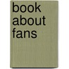 Book about Fans by M.A. Flory