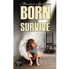 Born To Survive door Maureen Spelman