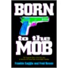 Born to the Mob door Fred Rosen