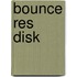 Bounce Res Disk