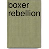 Boxer Rebellion by Diana Preston