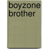 Boyzone Brother by Unknown