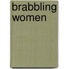 Brabbling Women by Terri L. Snyder