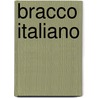 Bracco Italiano door Juliette Cunliffe