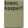 Bravo, Kasperl! door Vera Ferra-Mikura