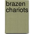 Brazen Chariots