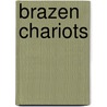 Brazen Chariots by Robert Crisp