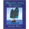 Brazil & Beyond door Annie Hill