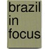 Brazil in Focus