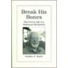 Break His Bones door Bradley R. Smith