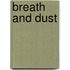 Breath And Dust