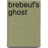 Brebeuf's Ghost door Daniel David Moses