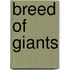 Breed Of Giants