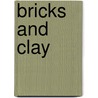 Bricks And Clay by Eileen Brandon