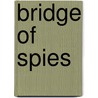 Bridge of Spies by Giles Whittell