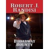 Broadway Bounty by Robert J. Randisi